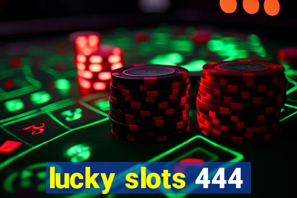 lucky slots 444